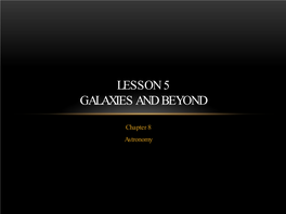 Lesson 5 Galaxies and Beyond