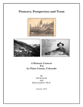 Pioneers, Prospectors and Trout a Historic Context for La Plata County, Colorado