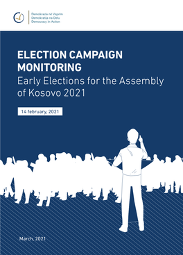 ELECTION CAMPAIGN MONITORING Early Elections for the Assembly of Kosovo 2021