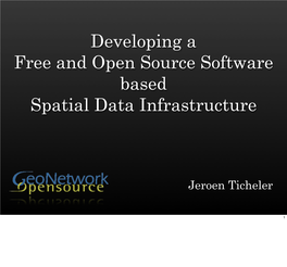 Developing a Free and Open Source Software Based Spatial Data Infrastructure