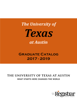 Graduate 2017-2019 the University of Texas at Austin Graduate Catalog 2017-2019 5 Administrative Officers of the Colleges and Introduction Schools Mark J.T