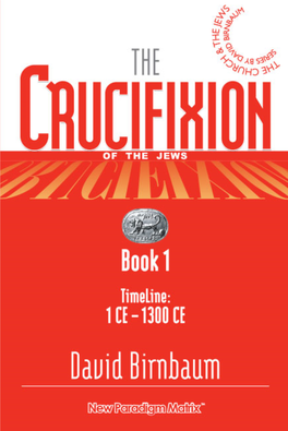 The Crucifixion Is a Uniquely Distinctive Work on the Extraordinary Historical Odyssey of the Jews During a Pivotal Slice of History