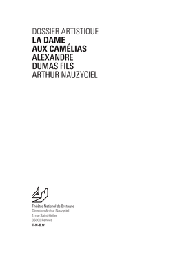 Dossier Artistique La Dame Aux Camélias Alexandre Dumas Fils Arthur Nauzyciel