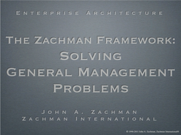 John A. Zachman Zachman International Enterprise Architecture