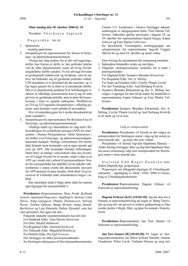 181 S 2006–2007 2006 Møte Onsdag Den 18. Oktober 2006 Kl. 10 President: T H O R B J Ø R N J a G L a N D D a G S O R D E N (N