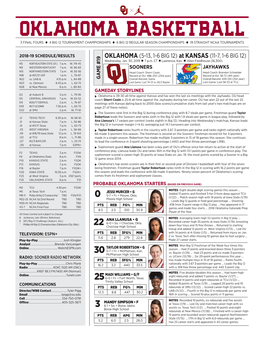 OKLAHOMA BASKETBALL 3 FINAL FOURS U 4 BIG 12 TOURNAMENT CHAMPIONSHIPS U 6 BIG 12 REGULAR SEASON CHAMPIONSHIPS U 19 STRAIGHT NCAA TOURNAMENTS