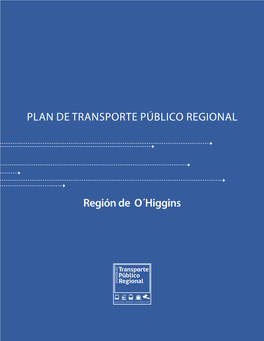 PLAN DE Transporte Público Regional Región De O´Higgins