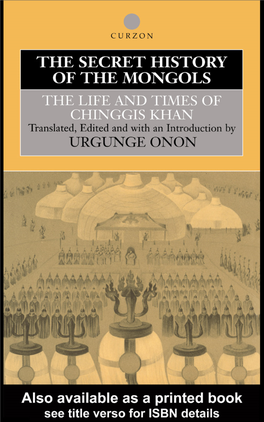 The Secret History of the Mongols: the Life and Times of Chinggis Khan