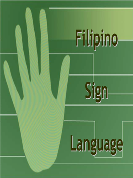Filipino Sign Language Considered As “Local” Or “ Native”