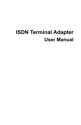 ISDN Terminal Adapter User Manual ISDN Terminal Adapter User Manual