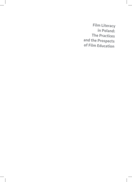 Film Literacy in Poland: the Practices and the Prospects of Film Education FILM / NEW MEDIA / VISUAL ARTS