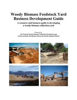 Woody Biomass Feedstock Yard Business Development Guide a Resource and Business Guide to Developing a Woody Biomass Collection Yard