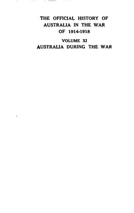 The Official History of Australia in the War of 1914-1918 Volume Xi Australia During the War
