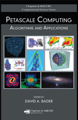 PETASCALE COMPUTING: Algorithms and Applications Edited by David A