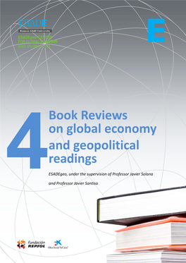 Book Reviews on Global Economy and Geopolitical Readings Esadegeo, Under the Supervision of Professor Javier Solana 4 and Professor Javier Santiso