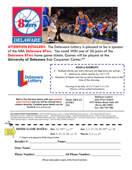 ATTENTION RETAILERS: the Delaware Lottery Is Pleased to Be a Sponsor of the NBA Delaware 87Ers. You Could WIN One of 36 Pairs of the Delaware 87Ers Home Game Tickets