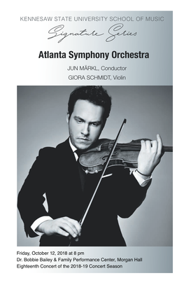 Atlanta Symphony Orchestra JUN MÄRKL, Conductor GIORA SCHMIDT, Violin