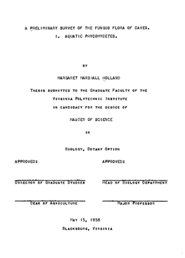 A PRELIMINARY SURVEY of the FUNGUS FLORA of CAVES. I• AQUATIC PHYCOMVC!TES • ., MARIARET Mlrihall HOLLAND