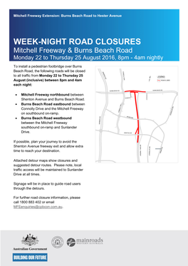 WEEK-NIGHT ROAD CLOSURES Mitchell Freeway & Burns Beach Road Monday 22 to Thursday 25 August 2016, 8Pm - 4Am Nightly