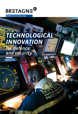 Technological Innovation for Defence and Security Defence and Security Businesses and Organisations in Bretagne Defence and Security, Bretagne at the Forefront