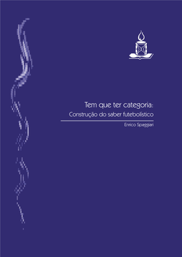 Tem Que Ter Categoria: Construção Do Saber Futebolístico