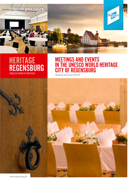 MEETINGS and EVENTS in the UNESCO WORLD HERITAGE CITY of REGENSBURG Meeting and Event Info Kit