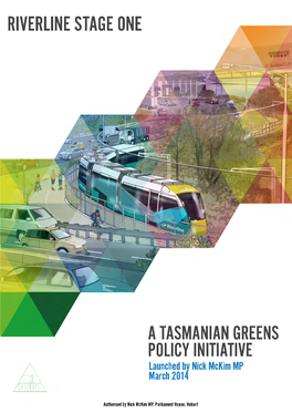 The Tasmanian Greens Will Provide $100 Million to Plan for and Construct the First Stage of Hobart’S Riverline Light Rail Service
