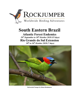South Eastern Brazil Atlantic Forest Endemics 26Th September to 10Th October 2018 (15 Days) Rio Grande Do Sul Extension 10Th to 16Th October 2018 (7 Days)