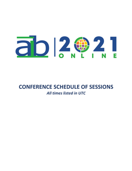 CONFERENCE SCHEDULE of SESSIONS All Times Listed in UTC