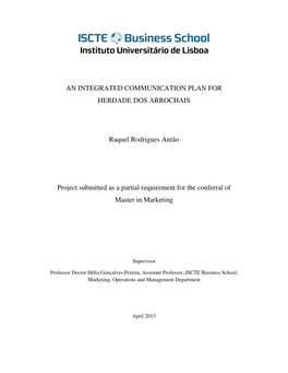 AN INTEGRATED COMMUNICATION PLAN for HERDADE DOS ARROCHAIS Raquel Rodrigues Antão Project Submitted As a Partial Requirement Fo
