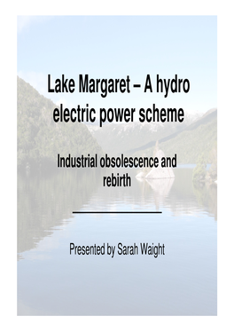 Lake Margaret – a Hydro Electric Power Scheme