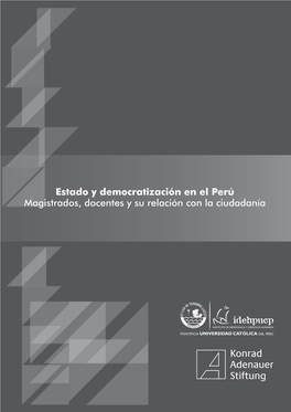 Estado Y Democratización En El Perú Magistrados, Docentes Y Su Relación Con La Ciudadanía