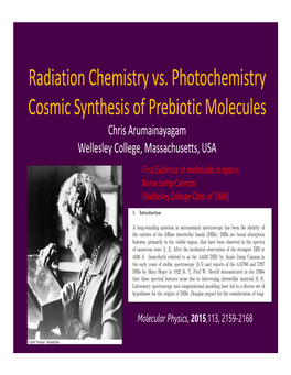 Radiation Chemistry Vs. Photochemistry Cosmic Synthesis