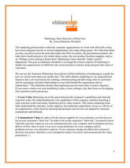 Marketing: More Than Just a Pretty Face By: Laura Patterson, President the Marketing Professionals Within the Customer Organizat