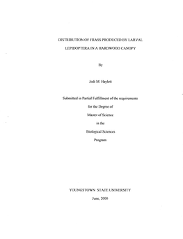 DISTRIBUTION of FRASS PRODUCED by LARVAL LEPIDOPTERA in a HARDWOOD CANOPY by Jodi M. Haylett Submitted in Partial Fulfillment Of