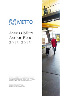 Accessibility Action Plan 2013-2015 © Copyright Metro Trains Melbourne Pty Ltd