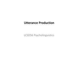 Utterance Production