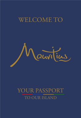 Your Passport to Our Island Beautiful, Welcoming, Generous, Surprising, Colourful, Sunny