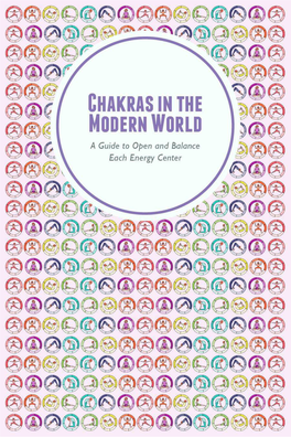 Chakra”—And Its Sometimes Hard-To-Grasp Meaning—May Feel Foreign Or Unapproachable to Many of Us