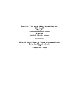 James Earl "Chip" Carter III Interviewed by Bob Short 2008 June 23 Athens, GA Reflections on Georgia Politics ROGP-036 Original: Video, 110 Minutes
