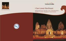 I-San Lower Northeast Phanom Rung Historical Park Nakhon Ratchasima • Buri Ram • Surin • Ubon Ratchathani Yasothon • Si Sa Ket • Chaiyaphum • Amnat Charoen Contents
