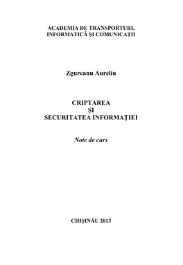 Zgureanu Aureliu CRIPTAREA ŞI SECURITATEA INFORMAŢIEI Note