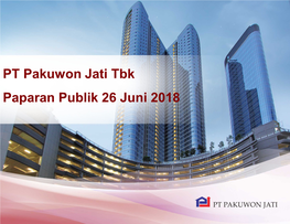 PT Pakuwon Jati Tbk Paparan Publik 26 Juni 2018 Table of Contents
