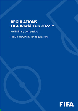 REGULATIONS FIFA World Cup 2022™ Preliminary Competition Including COVID-19 Regulations Fédération Internationale De Football Association