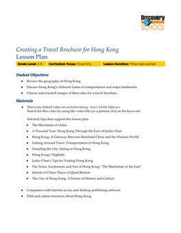 Creating a Travel Brochure for Hong Kong Lesson Plan Grade Level: 6-8 Curriculum Focus: Visual Arts Lesson Duration: Three Class Periods