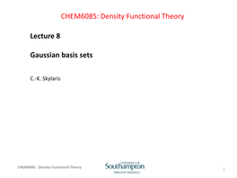 Lecture 8 Gaussian Basis Sets CHEM6085: Density Functional