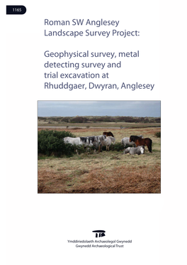 Geophysical Survey, Metal Detecting Survey and Trial Excavation at Rhuddgaer, Dwyran, Anglesey