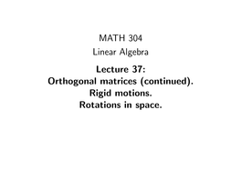 MATH 304 Linear Algebra Lecture 37: Orthogonal Matrices (Continued)