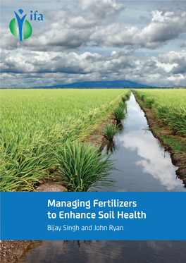 Managing Fertilizers to Enhance Soil Health Bijay Singh and John Ryan