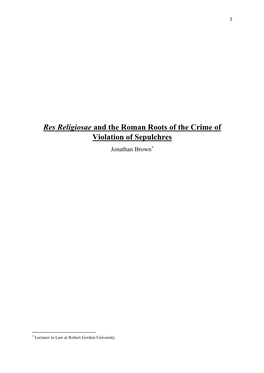 Res Religiosae and the Roman Roots of the Crime of Violation of Sepulchres Jonathan Brown*